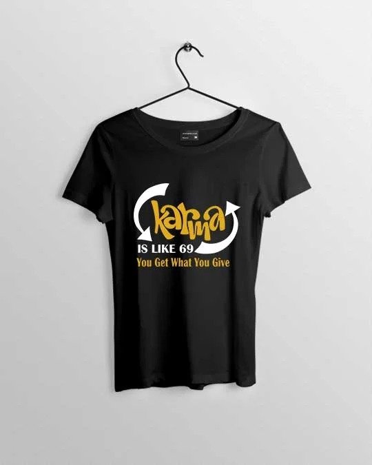 Karma Is Like 69 Women’s T-shirt